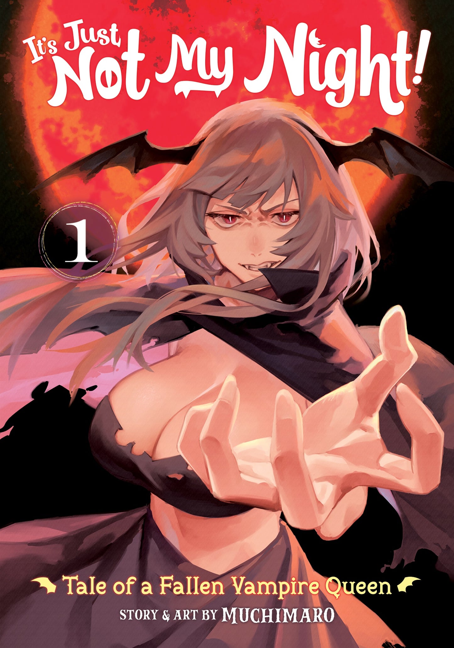 It's Just Not My Night! - Tale of a Fallen Vampire Queen Vol 1 (Rated Older Teen)