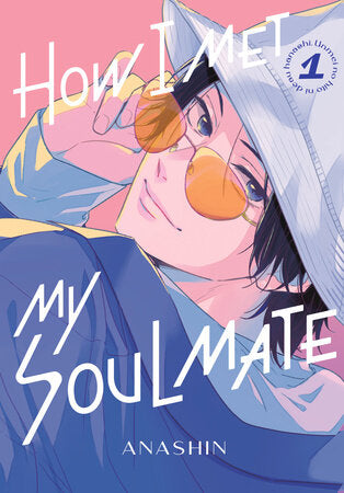 How I Met My Soulmate Vol. 1 (Older Teen 16+)