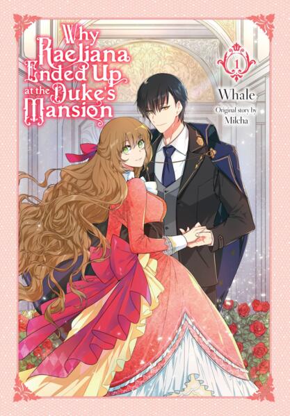 Why Raeliana Ended Up at the Duke's Mansion Vol 1 (Rated Teen)