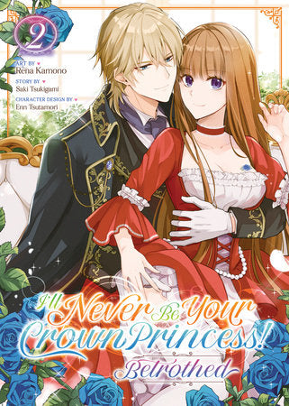 I’ll Never Be Your Crown Princess! Betrothed - Volume 2 (Rated Mature 18+)