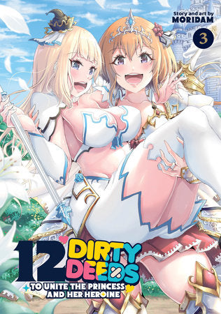 12 Dirty Deeds to Unite the Princess and Her Heroine Vol. 3 (Mature)