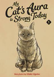 My Cat's Aura is Strong Today Vol. 1 (Ages 10+)