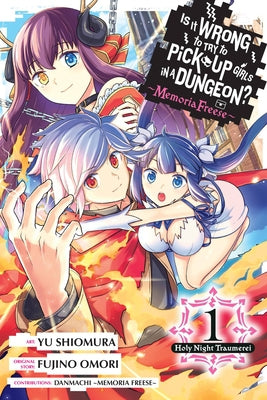 Is it Wrong to Pick Up Girls in a Dungeon - Memoria Freeze: Volume 1