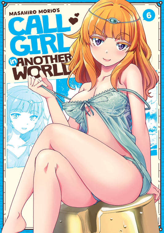 Call Girl in Another World Vol 6 (Rated Mature)