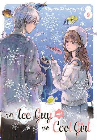 The Ice Guy and the Cool Girl: Vol. 9 (Rated Teen 13+)