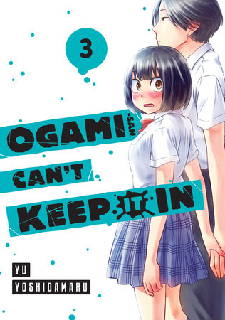 Ogami-san Can't Keep It In Vol. 3 (Rated Older Teen)