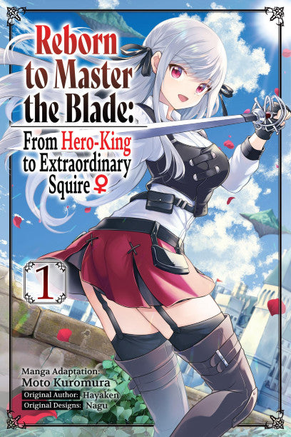 Reborn to Master the Blade: From Hero-King to Extraordinary Squire Vol 1 (Rated Teen)
