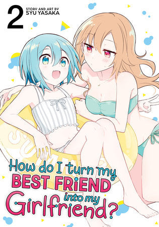 How Do I Turn My Best Friend Into My Girlfriend? Vol. 2 (Teen) - Videguy Collectibles