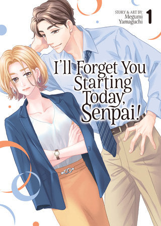 I'll Forget You Starting Today, Senpai! - Vol. 1 (Rated T)
