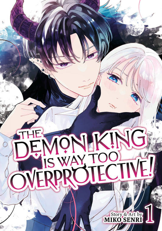 The Demon King is Way Too Overprotective! Vol. 1 (Older Teen)