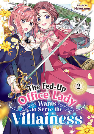 The Fed-Up Office Lady Wants to Serve the Villainess Vol. 2 (13+)
