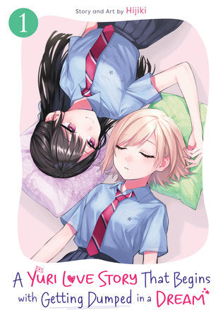 A Yuri Love Story That Begins with Getting Dumped in a Dream Vol 1 (Rated Teen)