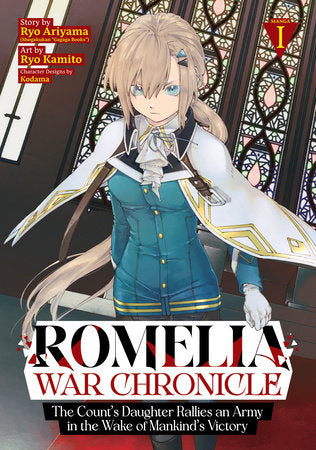 Romelia War Chronicle: The Count's Daughter Rallies an Army in the Wake of Mankind's Victory Vol 1 (Rated Teen)