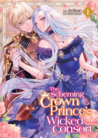 The Scheming Crown Prince's Wicked Consort Vol. 1  (Mature)